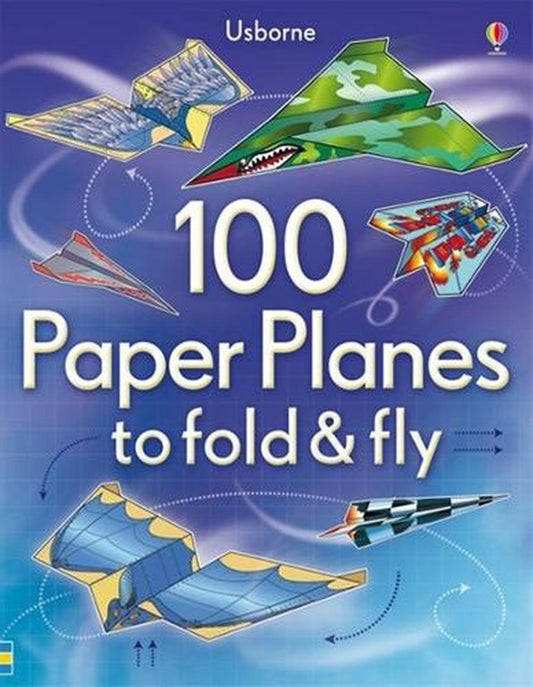 100 Paperplanes To Fold And Fly